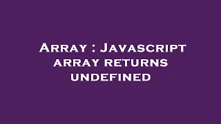 Array Javascript array returns undefined