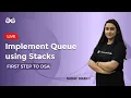 Implement Queue using Stacks First step to DSA Sadaf Khan