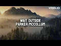 Wait Outside - Parker McCollum | Lyrics