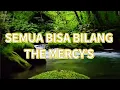 Download Lagu 🎵SEMUA BISA BILANG 🎤THE MERCY'S 🎶