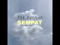 Download Lagu Tak Pernah Sempat - ibud Music | Official Audio