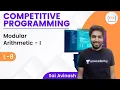 L 8 Modular Arithmetic - I Sai Avinash Math for Competitive Programming