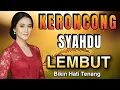 Download Lagu KERONCONG SYAHDU PALING MERDU PALING LEMBUT - ALBUM KERONCONG PALING ENAK DAN MERDU 1 JAM 