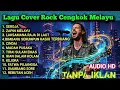 Lagu LAGU COVER ROCK CENGKOK MELAYU | SEROJA,ZAPIN MELAYU,CINDAI,IKAN DALAM KOLAM