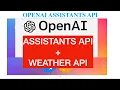 WEATHER API OPENAI ASSISTANTS API WITH FUNCTION CALLING TUTORIALS