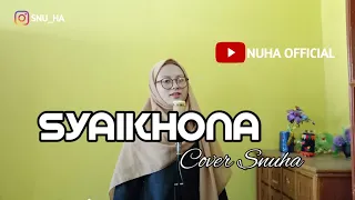 Download Syaikhona - Ai Khodijah || Snuha (Cover) MP3