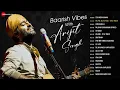Baarish Vibes With Arijit Singh - Full Album | 1 Hour Nonstop | Apna Bana Le, Ve Maahi & More