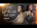 Download Lagu Rất Lâu Rồi Mới Khóc (New Version)  -   Mochiii  | Chiều Nay Mưa Giông Ở Đâu Cứ Trút Vào Lòng