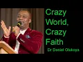 Download Lagu CRAZY WORLD, CRAZY FAITH - DR DANIEL OLUKOYA