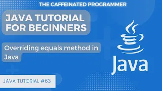 Java Overriding Equals Method Java Tutorial for Beginners