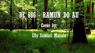 Download BE 686 RAMUN DO AU, Lagu Rohani Kristen, Buku Ende HKBP MP3