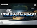 Lagu DJ DEEP IN LOVE X DANZA KUDURO X MELODY BREAKBEAT FULL BASS TERBARU 2026
