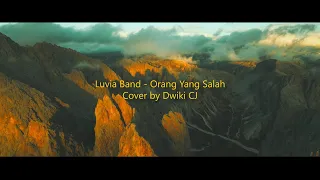 luvia band orang yang salah lirik cover by dwiki cj 