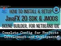 How To Install Setup JavaFX 20 SDK JMODS Scene Builder for NetBeans IDE Development Deployment