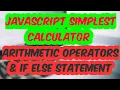 JavaScript Simplest Calculator Arithmetic Operators If Else Statement SadDamniT
