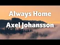 Download Lagu Axel Johansson Always Home Lyrics ft  Amanda Collis