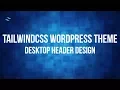 Tutorial Wordpress Theme with TailwindCSS and Underscores 004 - Desktop Header Design