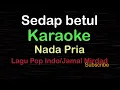 Download Lagu SEDAP BETUL-Lagu Dangdut-Jamal Mirdad|KARAOKE NADA PRIA ​⁠ -Male-Cowok-Laki-laki@ucokku