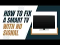 How To Fix a Smart TV with No Signal
