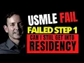 USMLE FAIL FAILED STEP 1 - CAN I STILL GET INTO RESIDENCY
