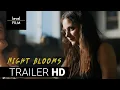 Night Blooms Trailer