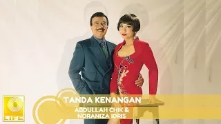 abdullah chik u0026 noraniza idris tanda kenangan official audio 
