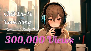 chill lofi love songs relax music for study work u0026 falling in love 