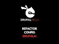Refactor Configuration with DrupalAI module