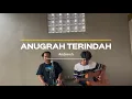 ANUGRAH TERINDAH - Andmesh ( Cover )