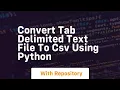 convert tab delimited text file to csv using python