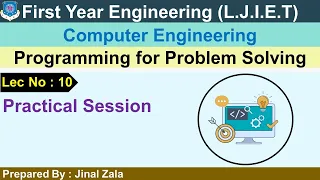 Lec-10 - Practical Session Programming for Problem Solving First year Engineering