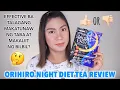 NAKAKATUNAW NG TABA AT NAKAKALIIT NG BILBIL ORIHIRO NIGHT DIET TEA REVIEW ISYANG LUKA