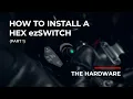 How to Install the HEX ezSWITCH part 1 - Hardware Installation Guide