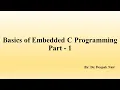 Lecture - 7 Basics of Embedded C Programming