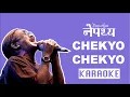 Lagu Chekyo Chekyo - Nepali Karaoke - Creative Brothers
