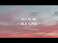 Bruno Mars ft Anderson Paak & Silk Sonic - FLY AS ME (Lyrics) With Somebody