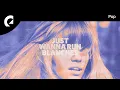 Download Lagu Blanches feat. Dinah Smith - Just Wanna Run