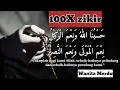 Download Lagu Pujian Hasbunallah wani'mal wakil ni'mal Maula wani'mal Nasir 100X | Wanita merdu