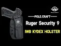 POLE CRAFT IWB Kydex Holster Custom For Ruger Security 9 Pistol - Inside Waistband Concealed Carry