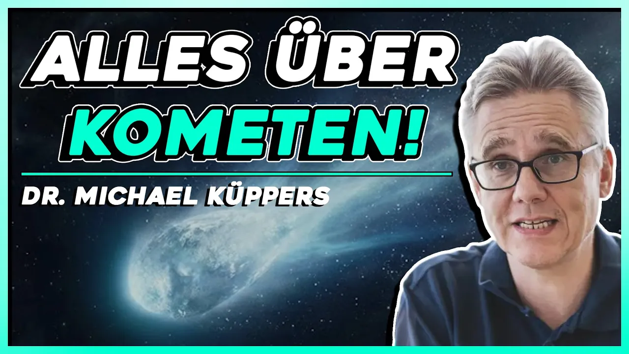 Die Zukunft der Kometenforschung: DAS sind die spannendsten Missionen - Dr. Michael Küppers