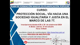 PROTECCIÓN SOCIAL, VÍA HACIA UNA SOCIEDAD IGUALITARIA Y JUSTA EN EL MARCO DE LAS 7T.