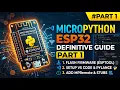 MicroPython for ESP32 - Definitive Guide for Beginners to Advanced Users