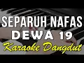 Download Lagu SEPARUH NAFAS - KARAOKE KOPLO VERSION
