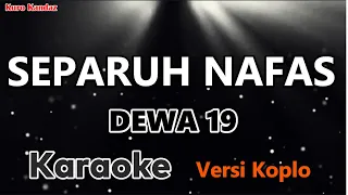 Download SEPARUH NAFAS - KARAOKE KOPLO VERSION MP3