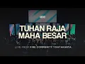 Download Lagu Tuhan Raja Maha Besar (Maranatha Singers) | UNDVD Live from Fire Community Yogyakarta