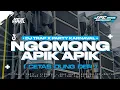 DJ NGOMONG APIK APIK 2K25 | DJ TRAP X PARTY KARNAVAL STYLE SOUND VIRAL TIK TOK YANG KALIAN CARI!!