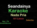 Download Lagu SEANDAINYA-Ari Lasso|KARAOKE NADA PRIA ​⁠ -Male-Cowok-Laki-laki@ucokku