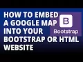 Bootstrap - Embed a google map into your HTML or Bootstrap Website