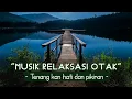 Download Lagu MUSIK RELAKSASI HIPNOTERAPI STRES , MEMBUANG EMOSI, MELEPAS LELAH, INSOMNIA \u0026 PERASAAN NEGATIF