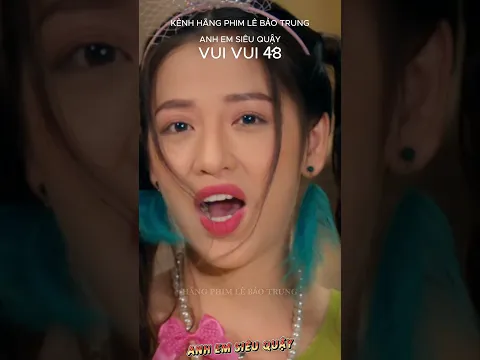 VUI VUI 48 | ANH EM SIÊU QUẬY #anhemsieuquay #lebaotrung #haigiadinh #reviewphim #phimhay #giaitri